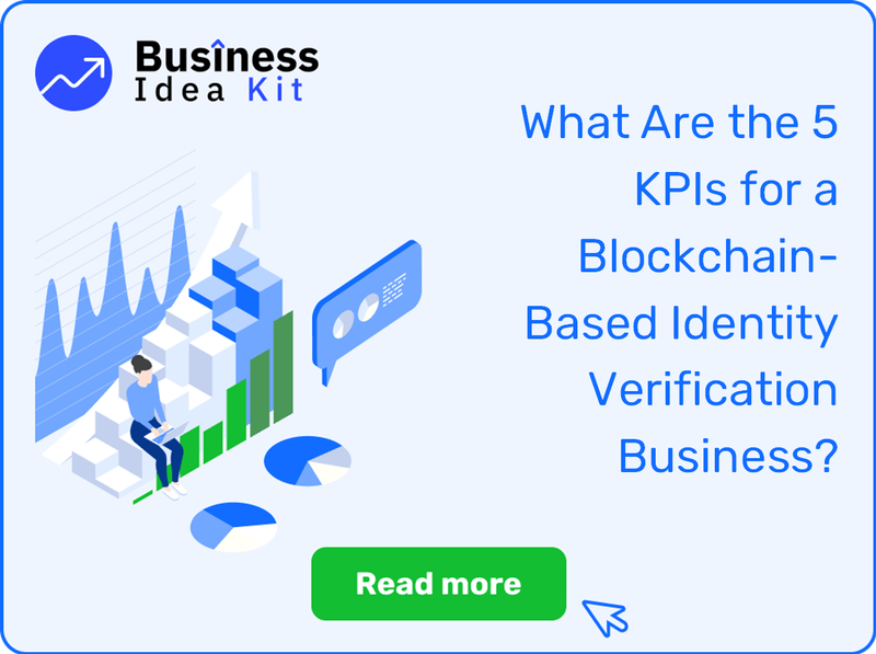What Are the 5 Key Performance Indicators and Metrics for a Blockchain-Based Identity Verification Business?