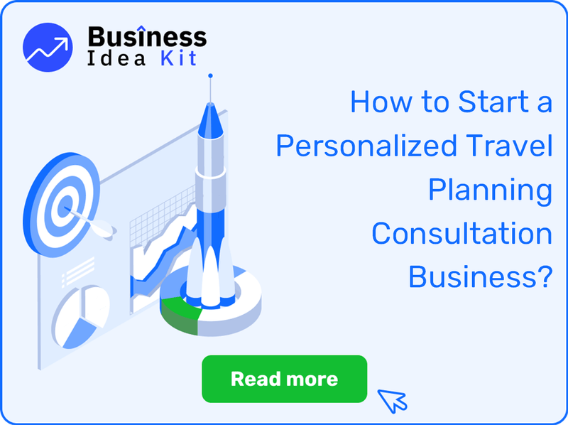 How to Start a Personalized Travel Planning Consultation Business Successfully?