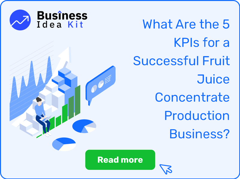 What Are the 5 Key Performance Indicators for a Successful Fruit Juice Concentrate Production Business?