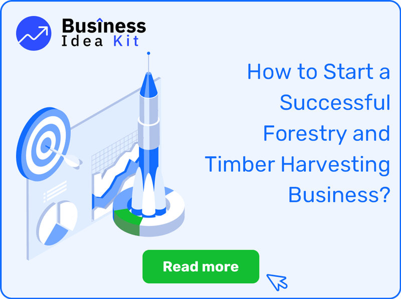 How to Start a Successful Forestry and Timber Harvesting Business?