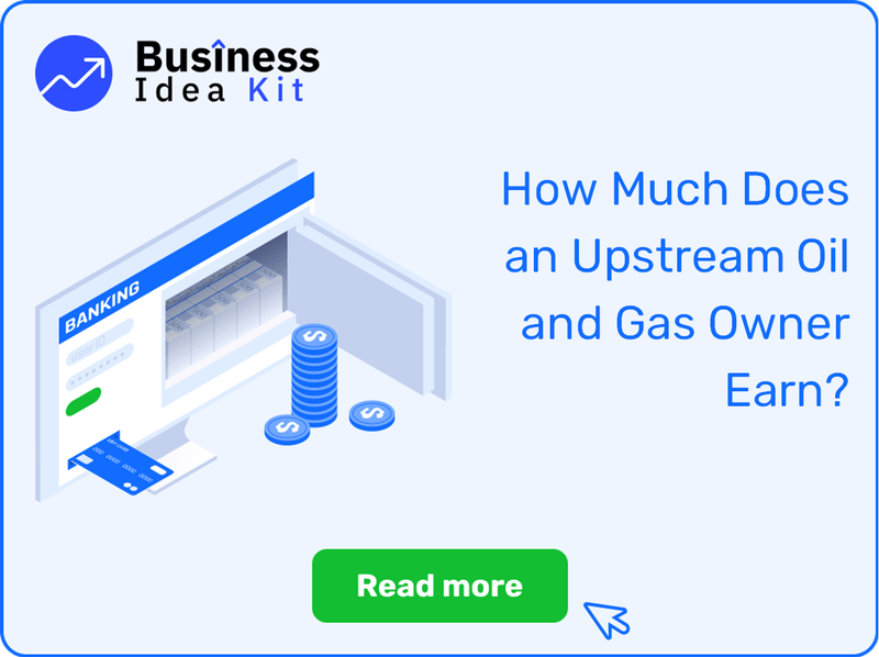 How Much Does an Upstream Oil and Gas Owner Earn?