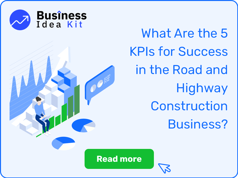 What Are the 5 Key Performance Indicators and Metrics for Success in the Road and Highway Construction Business?
