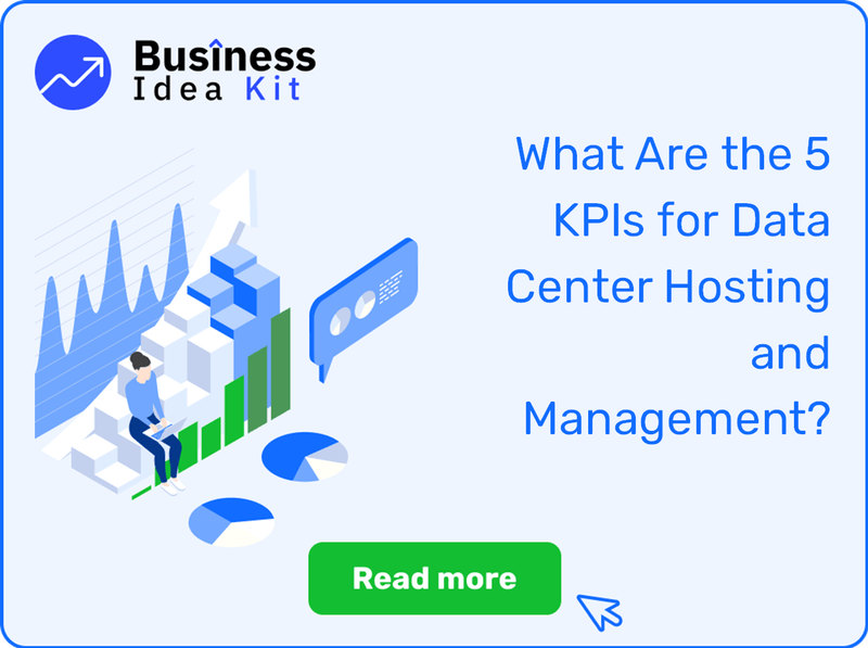 What Are the 5 Key Performance Indicators and Metrics for Data Center Hosting and Management?
