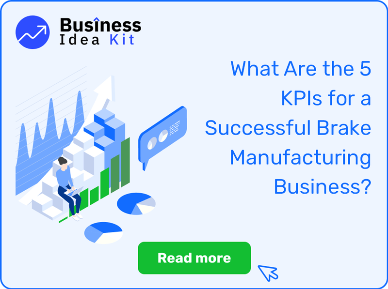 What Are the 5 Key Performance Indicators and Metrics for a Successful Brake Manufacturing Business?