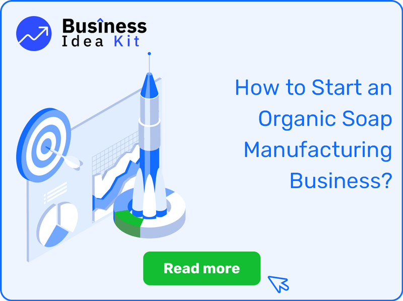 How to Start an Organic Soap Manufacturing Business Successfully?