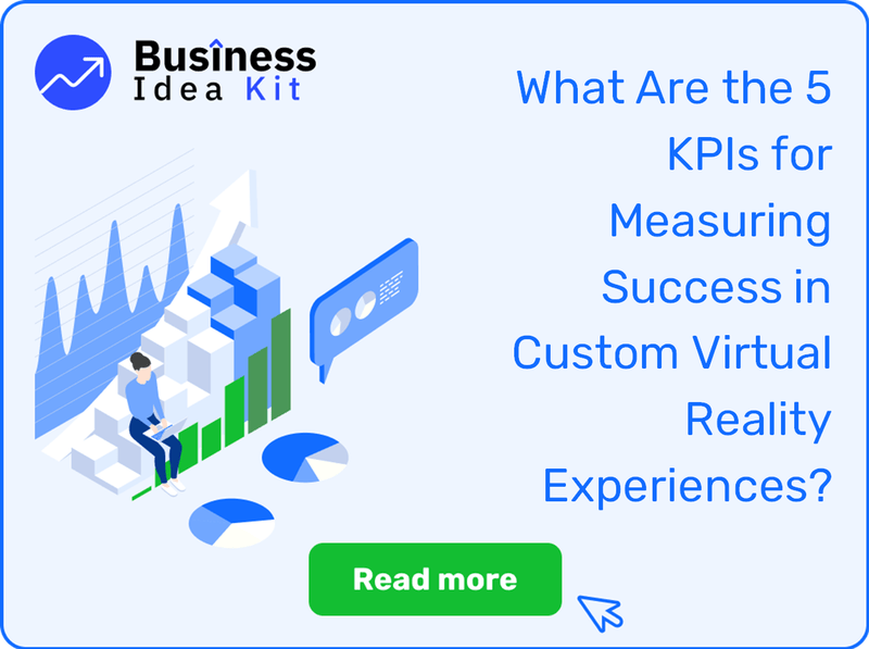 What Are the 5 Key Performance Indicators for Measuring Success in Custom Virtual Reality Experiences?