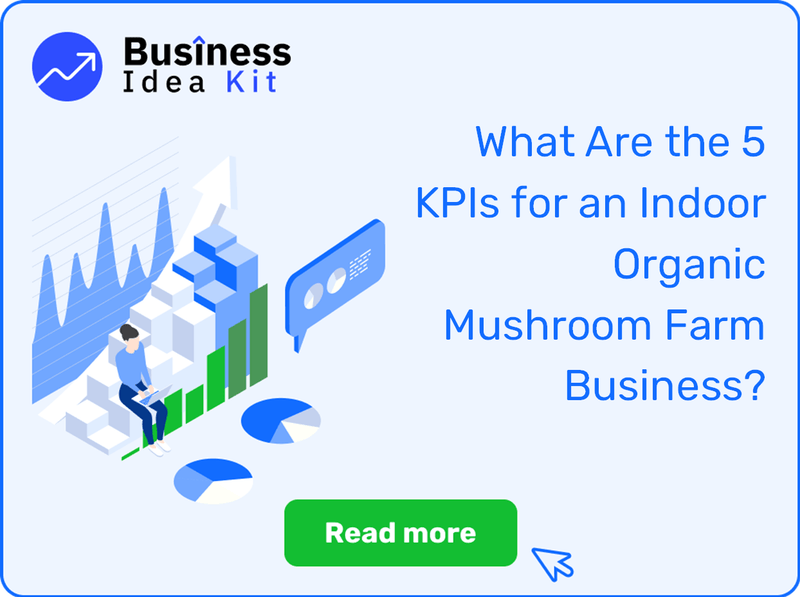 What Are the 5 Key Performance Indicators and Metrics for an Indoor Organic Mushroom Farm Business?