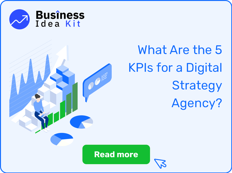What Are the 5 Key Performance Indicators and Metrics for a Digital Strategy Agency?