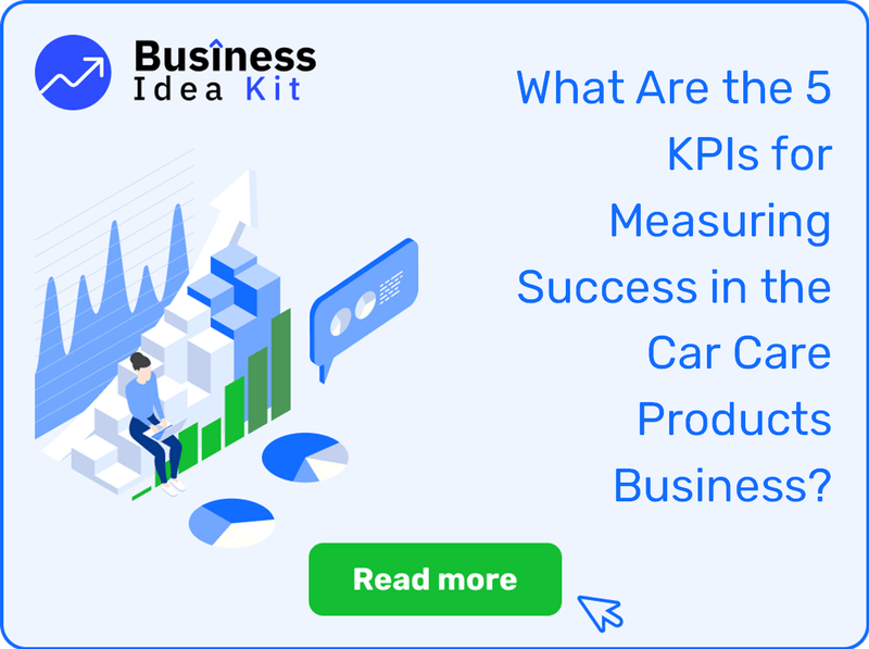 What Are the 5 Key Performance Indicators for Measuring Success in the Car Care Products Business?