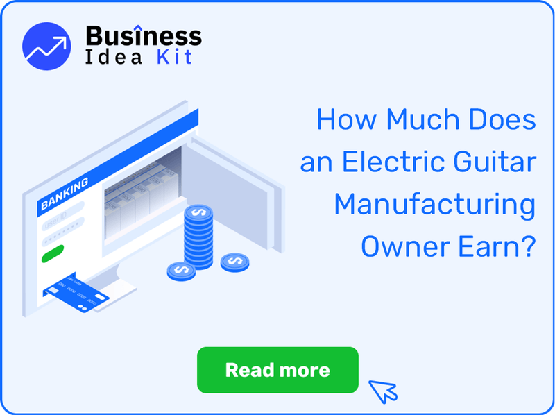 How Much Does an Electric Guitar Manufacturing Owner Earn?