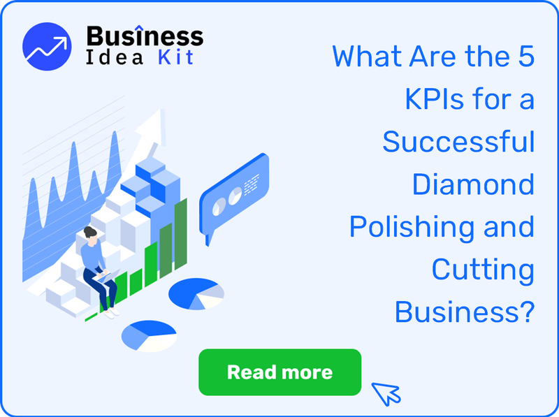 What Are the 5 Key Performance Indicators for a Successful Diamond Polishing and Cutting Business?
