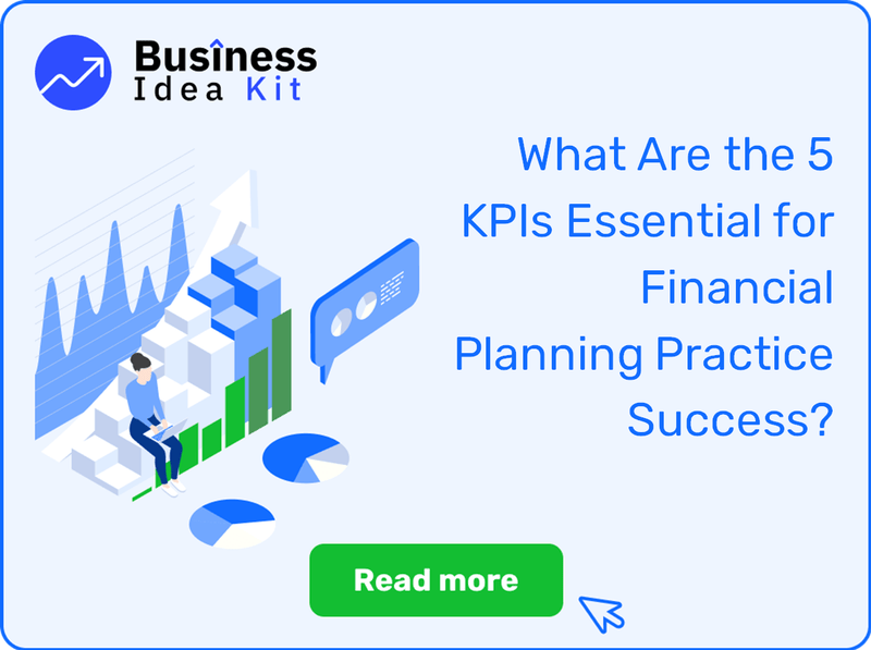 What Are the 5 Key Performance Indicators and Metrics Essential for Financial Planning Practice Success?