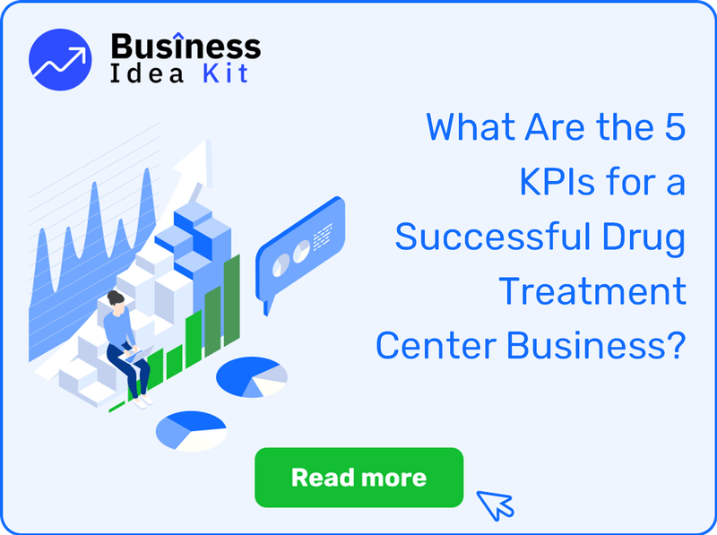 What Are the 5 Key Performance Indicators and Metrics for a Successful Drug Treatment Center Business?