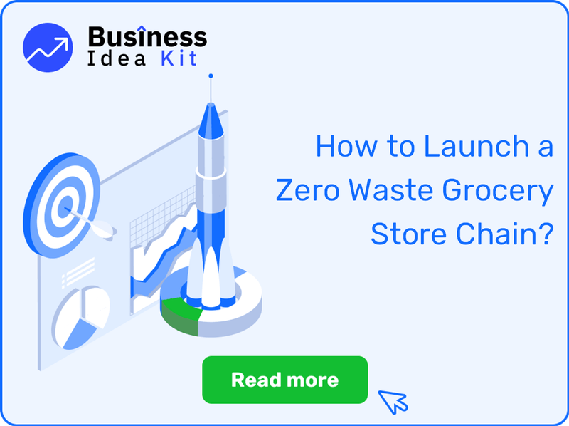 How to Successfully Launch a Zero Waste Grocery Store Chain?