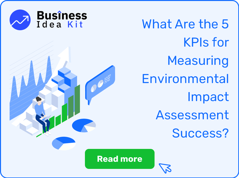 What Are the 5 Key Performance Indicators for Measuring Environmental Impact Assessment Success?