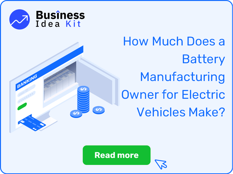 How Much Does a Battery Manufacturing Owner for Electric Vehicles Make?