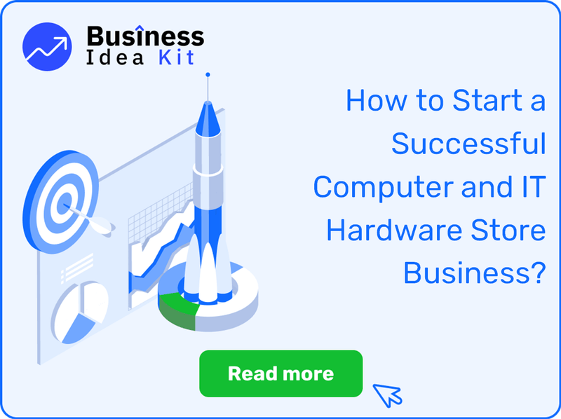 How to Start a Successful Computer and IT Hardware Store Business?