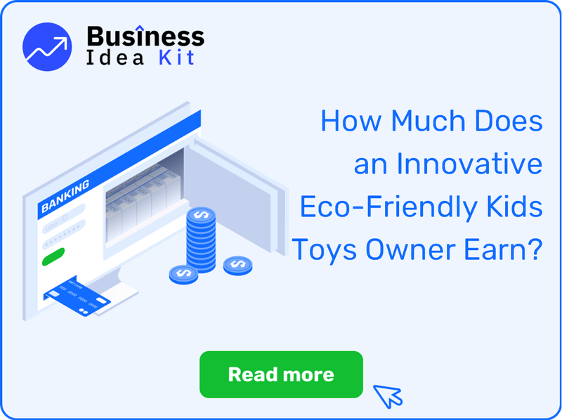 How Much Does an Innovative Eco-Friendly Kids Toys Owner Earn?