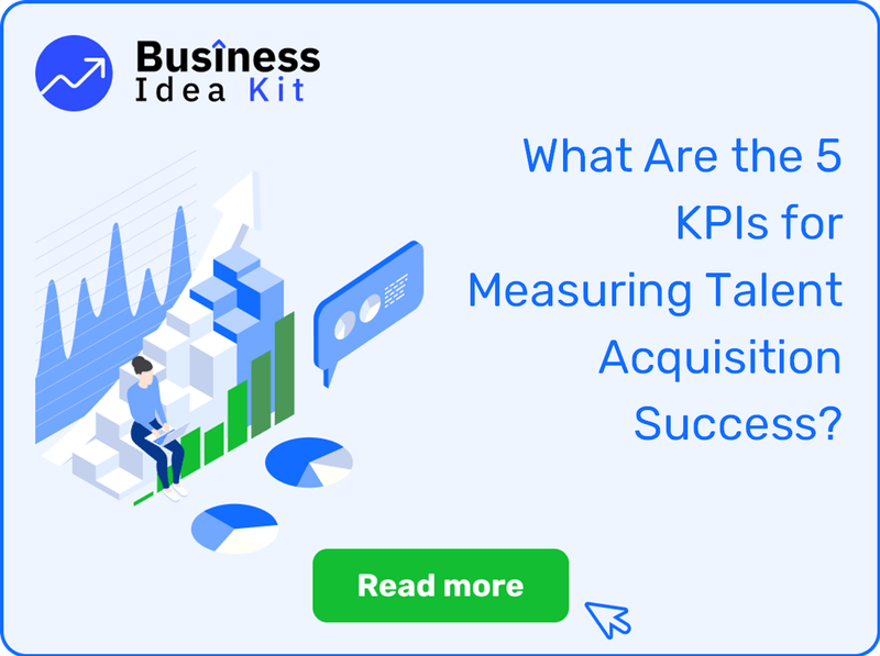 What Are the 5 Key Performance Indicators and Metrics for Measuring Talent Acquisition Success?