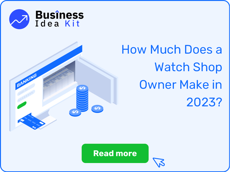 How Much Does a Watch Shop Owner Make in 2023?