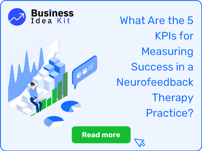 What Are the 5 Key Performance Indicators for Measuring Success in a Neurofeedback Therapy Practice?