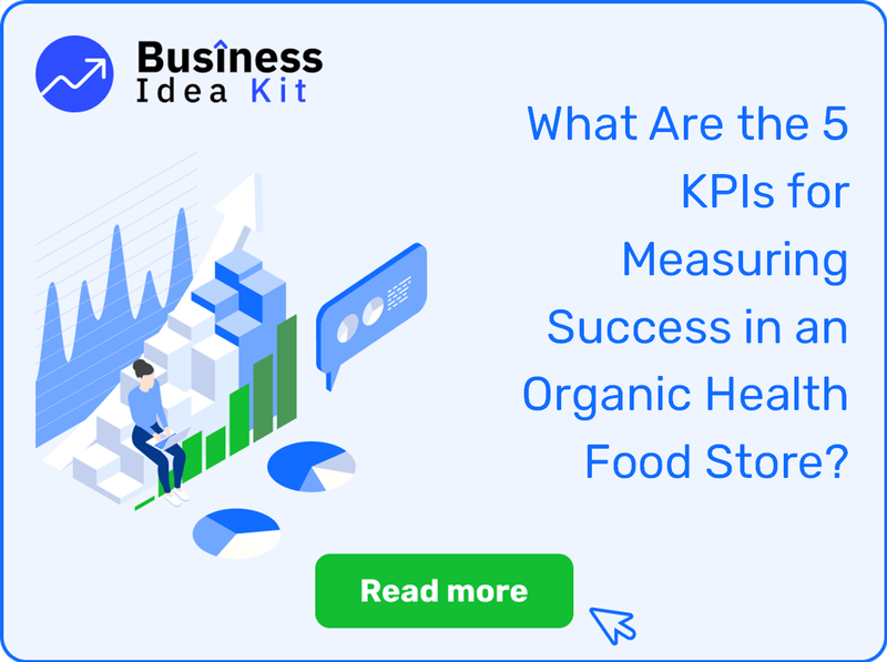 What Are the 5 Key Performance Indicators for Measuring Success in an Organic Health Food Store?