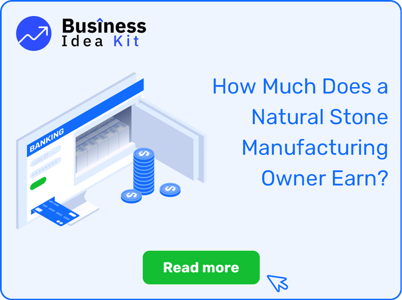 How Much Does a Natural Stone Manufacturing Owner Earn?