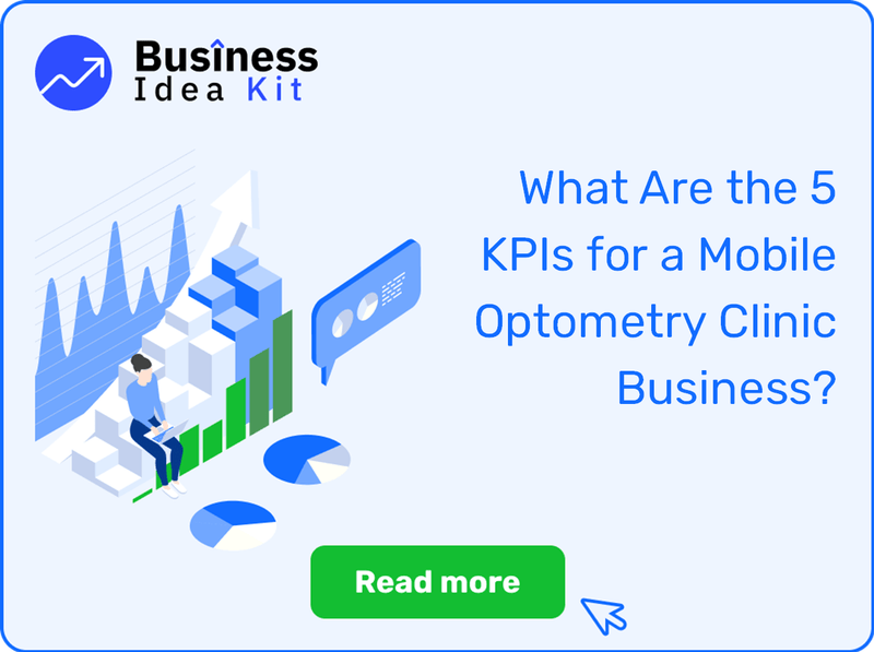 What Are the 5 Key Performance Indicators and Metrics for a Mobile Optometry Clinic Business?