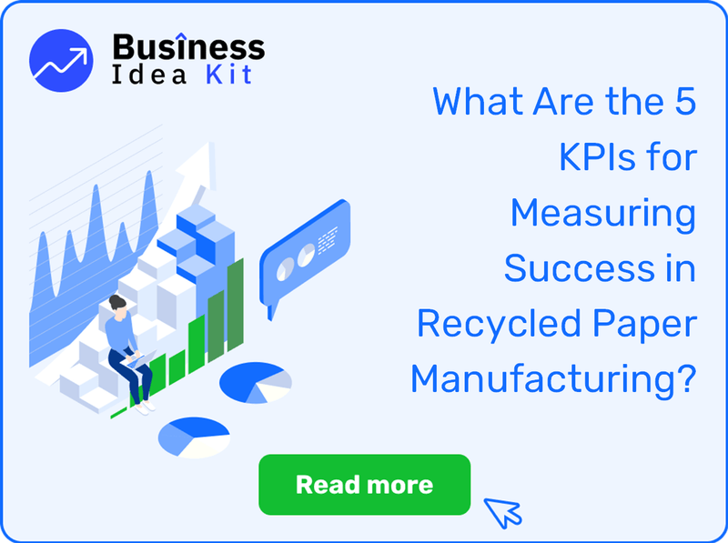 What Are the 5 Key Performance Indicators for Measuring Success in Recycled Paper Manufacturing?