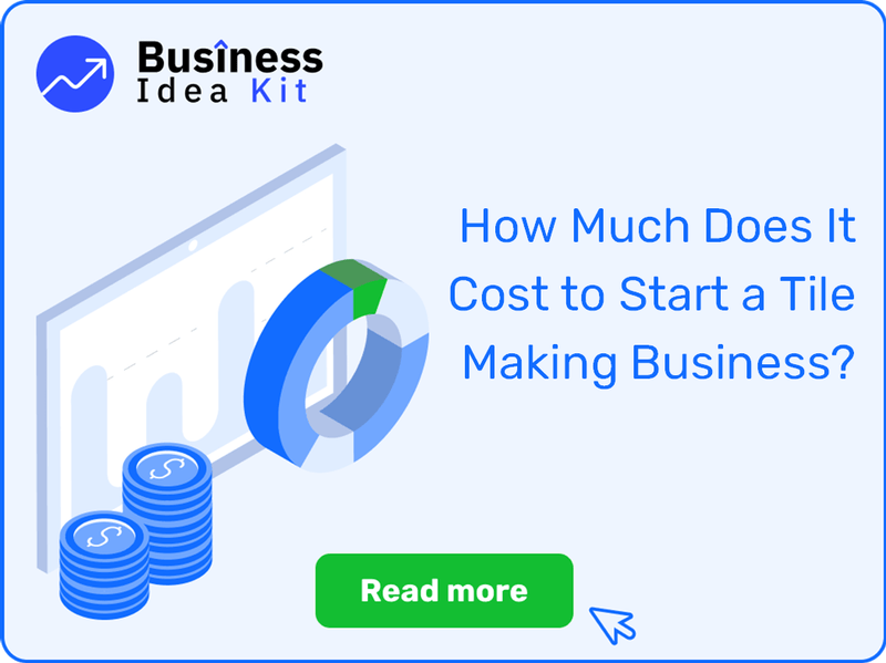 How Much Does It Cost to Start a Tile Making Business?