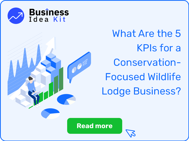 What Are the 5 Key Performance Indicators for a Conservation-Focused Wildlife Lodge Business?