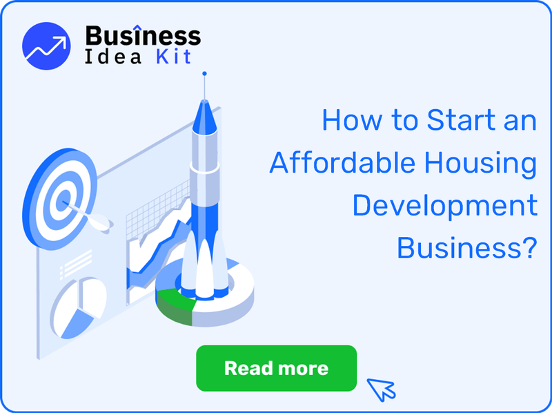 How to Start an Affordable Housing Development Business Successfully?