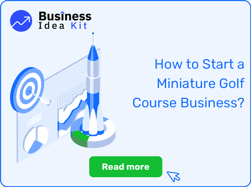 How to Successfully Start a Miniature Golf Course Business?