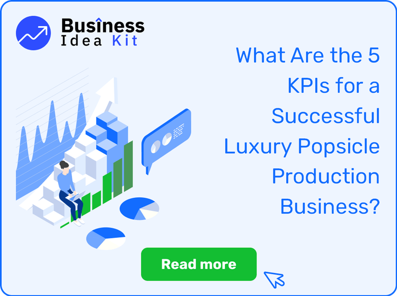 What Are the 5 Key Performance Indicators and Metrics for a Successful Luxury Popsicle Production Business?