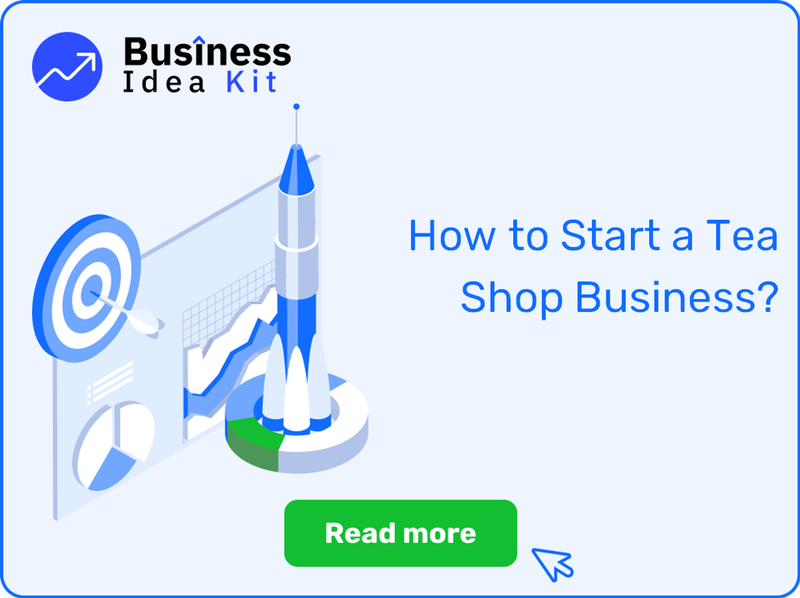 How to Successfully Start a Tea Shop Business?