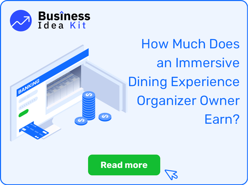 How Much Does an Immersive Dining Experience Organizer Owner Earn?