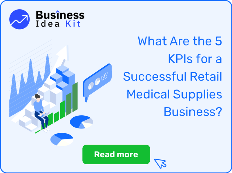 What Are the 5 Key Performance Indicators and Metrics for a Successful Retail Medical Supplies Business?