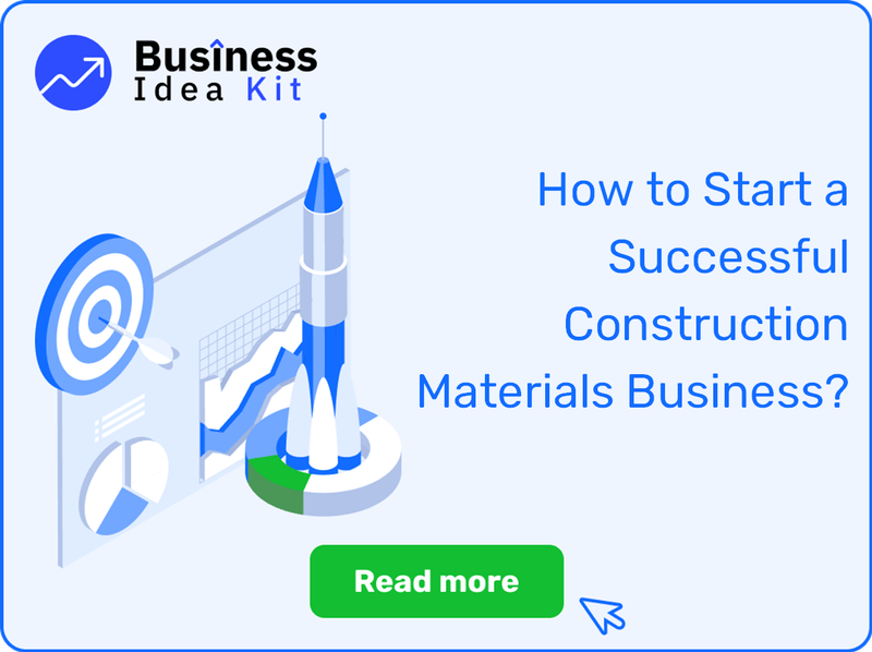 How to Start a Successful Construction Materials Business?