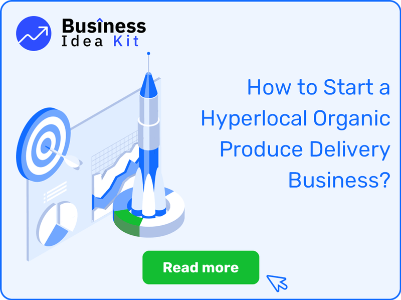 How to Start a Hyperlocal Organic Produce Delivery Business Successfully?
