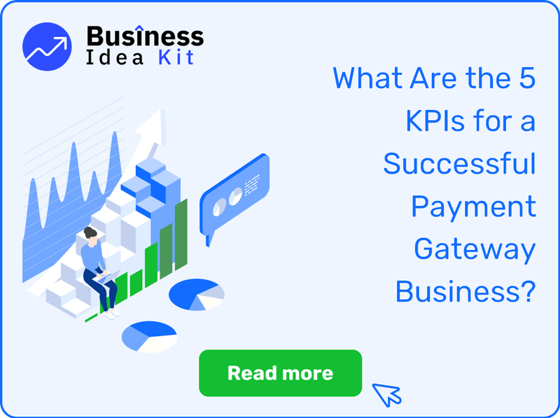 What Are the 5 Key Performance Indicators and Metrics for a Successful Payment Gateway Business?