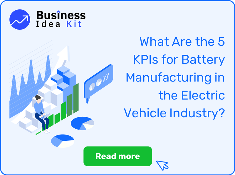 What Are the 5 Key Performance Indicators and Metrics for Battery Manufacturing in the Electric Vehicle Industry?