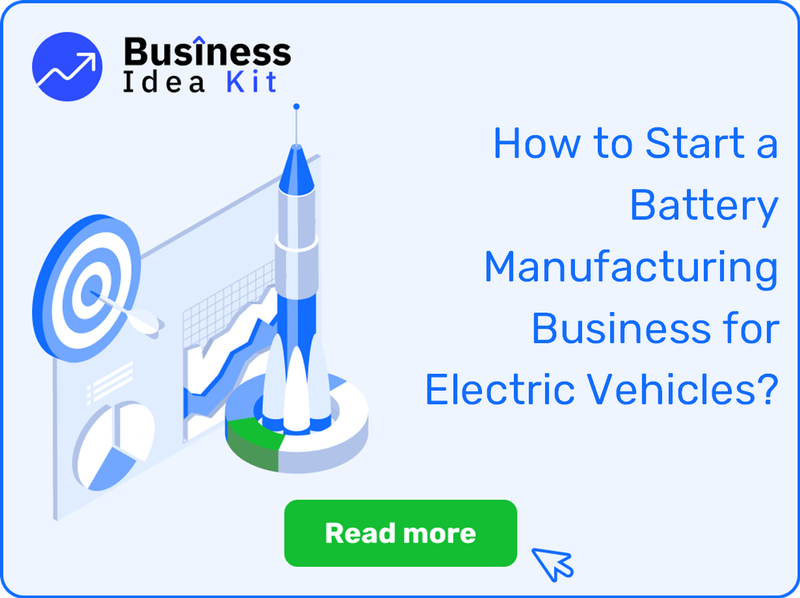 How to Start a Battery Manufacturing Business for Electric Vehicles?