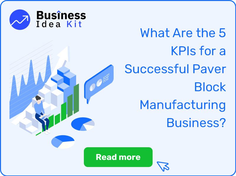 What Are the 5 Key Performance Indicators and Metrics for a Successful Paver Block Manufacturing Business?