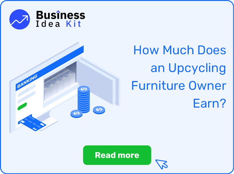 How Much Does an Upcycling Furniture Owner Earn?