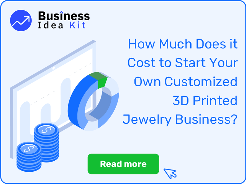 How Much Does it Cost to Start Your Own Customized 3D Printed Jewelry Business?