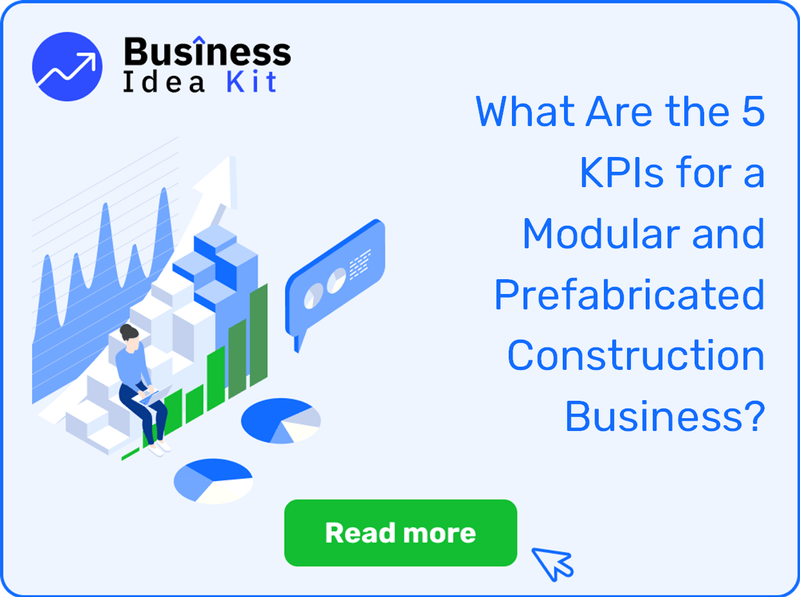 What Are the 5 Key Performance Indicators and Metrics for a Modular and Prefabricated Construction Business?
