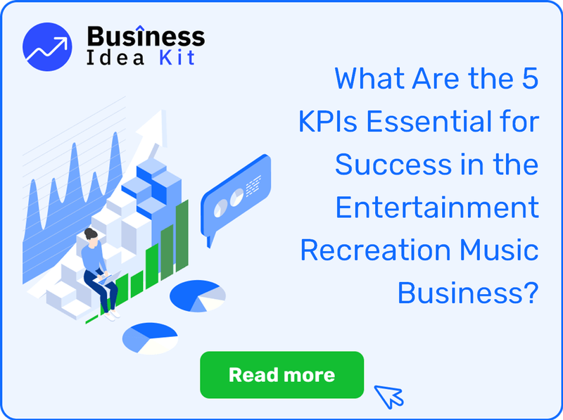 What Are the 5 Key Performance Indicators and Metrics Essential for Success in the Entertainment Recreation Music Business?