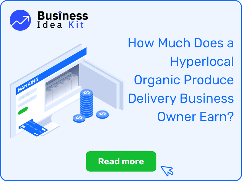 How Much Does a Hyperlocal Organic Produce Delivery Business Owner Earn?