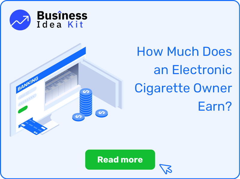 How Much Does an Electronic Cigarette Owner Earn?