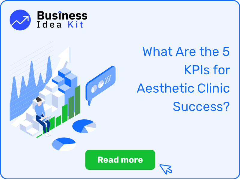 What Are the 5 Key Performance Indicators and Metrics for Aesthetic Clinic Success?
